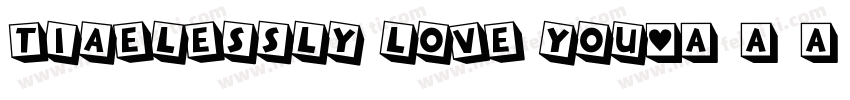 tiaelessly love you字体转换